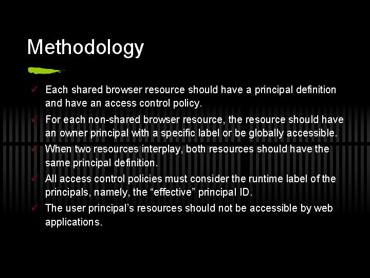 Methodology ü Each shared browser resource should have a principal definition and have an