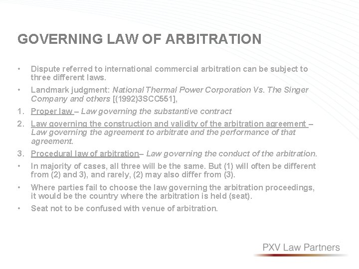 GOVERNING LAW OF ARBITRATION • Dispute referred to international commercial arbitration can be subject