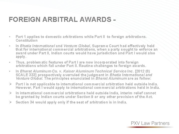 FOREIGN ARBITRAL AWARDS • Part 1 applies to domestic arbitrations while Part II to