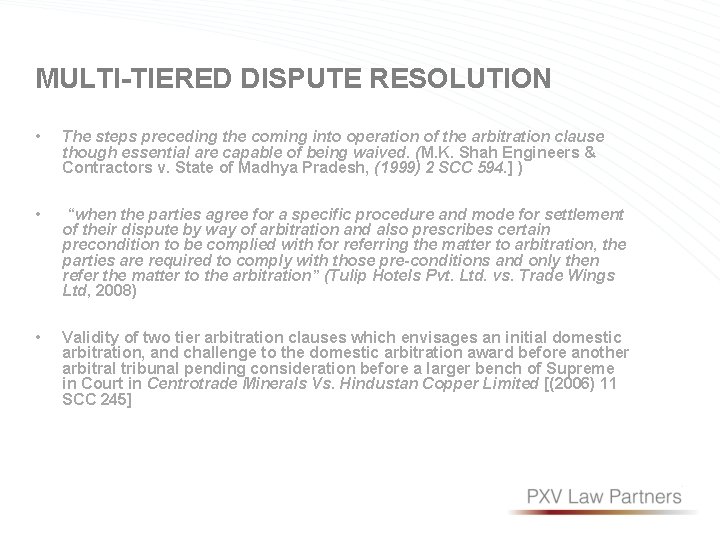 MULTI-TIERED DISPUTE RESOLUTION • The steps preceding the coming into operation of the arbitration