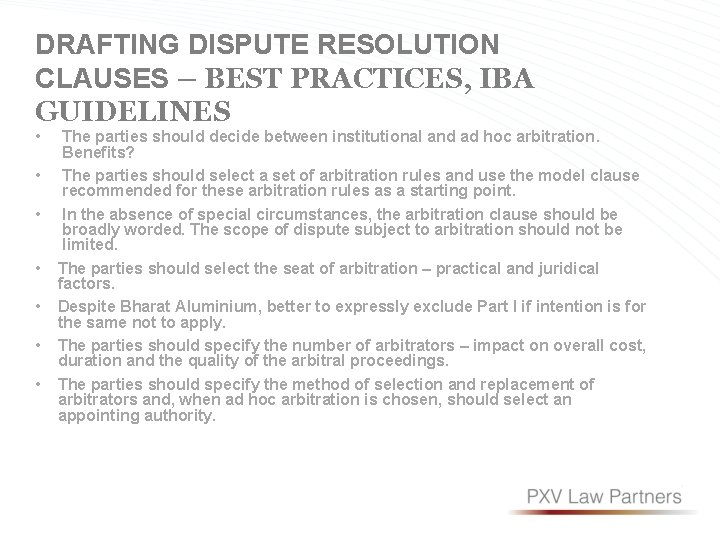 DRAFTING DISPUTE RESOLUTION CLAUSES – BEST PRACTICES, IBA GUIDELINES • • The parties should