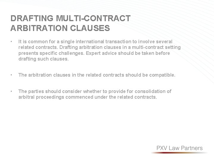 DRAFTING MULTI-CONTRACT ARBITRATION CLAUSES • It is common for a single international transaction to