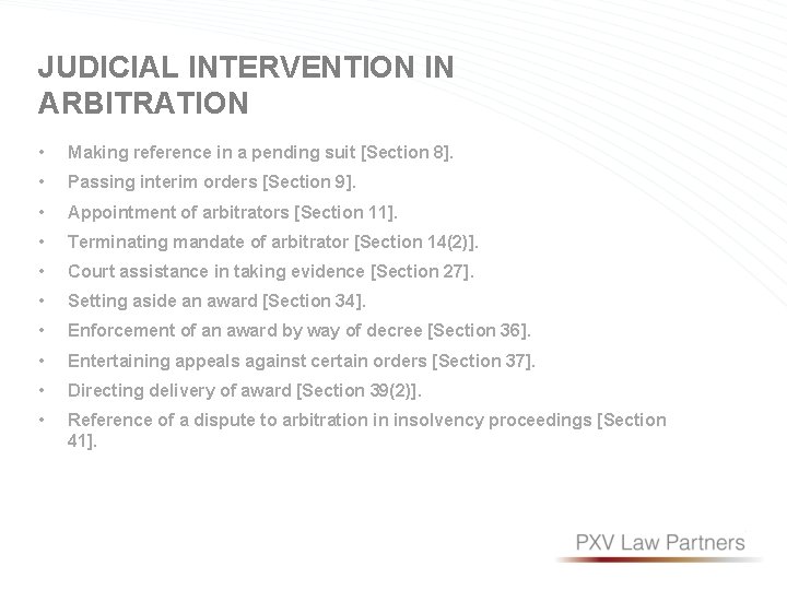 JUDICIAL INTERVENTION IN ARBITRATION • Making reference in a pending suit [Section 8]. •