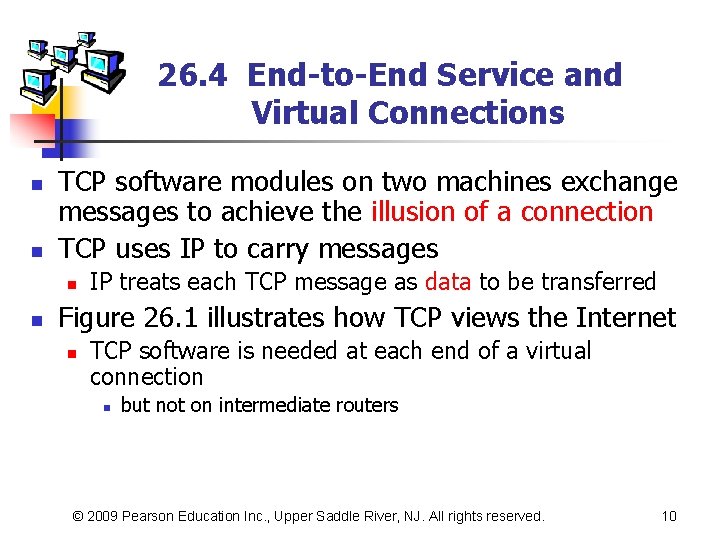 26. 4 End-to-End Service and Virtual Connections n n TCP software modules on two