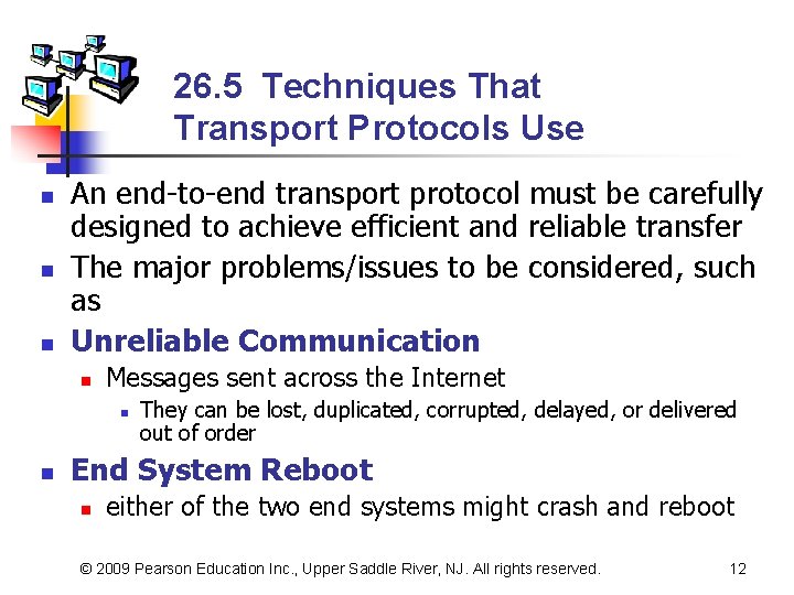 26. 5 Techniques That Transport Protocols Use n n n An end-to-end transport protocol