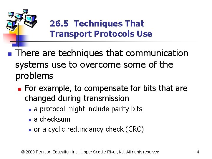 26. 5 Techniques That Transport Protocols Use n There are techniques that communication systems