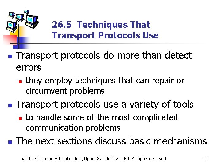 26. 5 Techniques That Transport Protocols Use n Transport protocols do more than detect