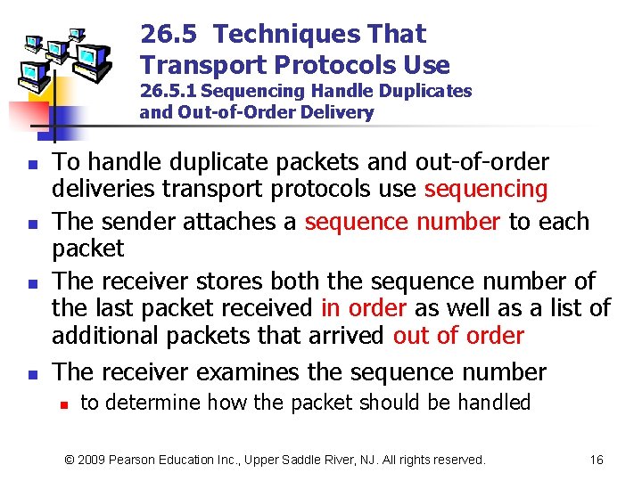 26. 5 Techniques That Transport Protocols Use 26. 5. 1 Sequencing Handle Duplicates and