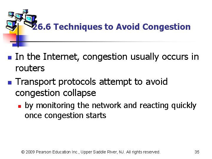 26. 6 Techniques to Avoid Congestion n n In the Internet, congestion usually occurs