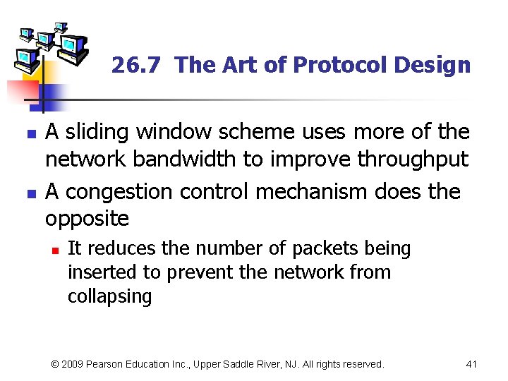 26. 7 The Art of Protocol Design n n A sliding window scheme uses