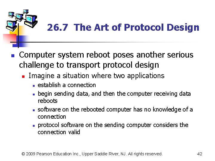 26. 7 The Art of Protocol Design n Computer system reboot poses another serious