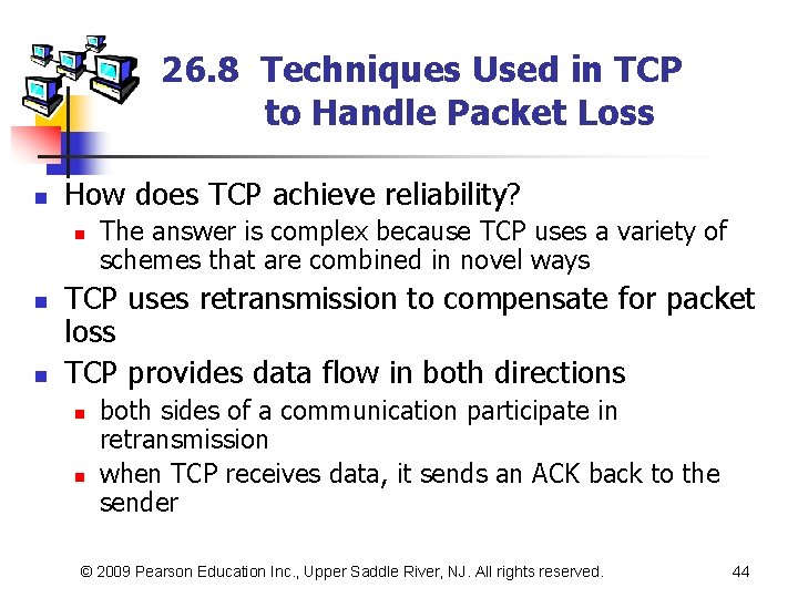 26. 8 Techniques Used in TCP to Handle Packet Loss n How does TCP