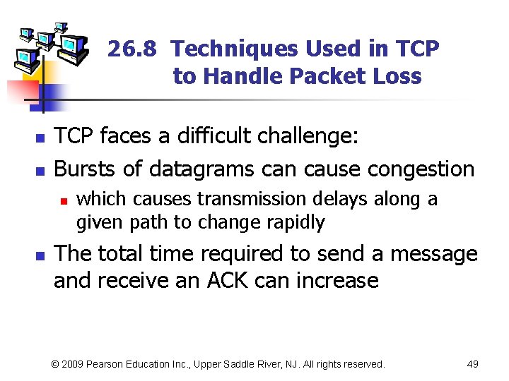 26. 8 Techniques Used in TCP to Handle Packet Loss n n TCP faces