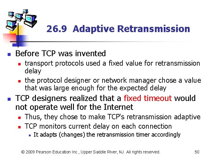 26. 9 Adaptive Retransmission n Before TCP was invented n n n transport protocols