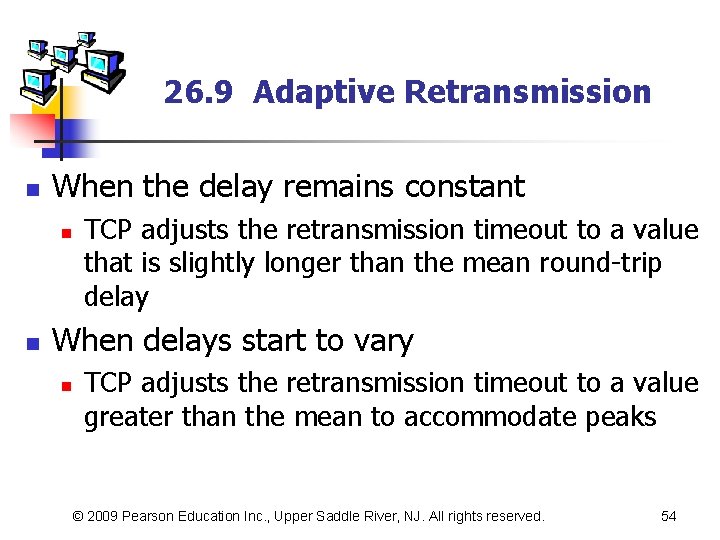 26. 9 Adaptive Retransmission n When the delay remains constant n n TCP adjusts
