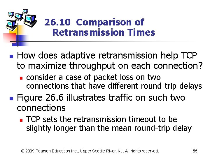 26. 10 Comparison of Retransmission Times n How does adaptive retransmission help TCP to