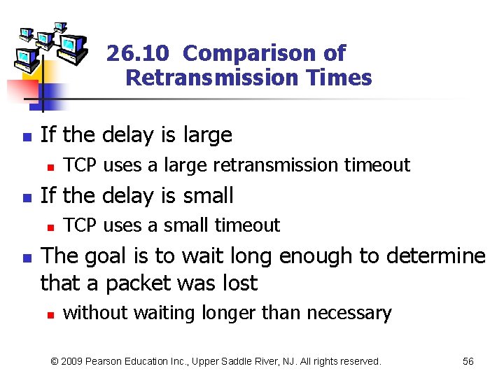 26. 10 Comparison of Retransmission Times n If the delay is large n n