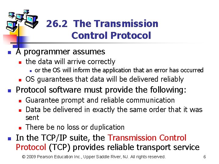 26. 2 The Transmission Control Protocol n A programmer assumes n the data will