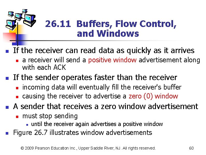 26. 11 Buffers, Flow Control, and Windows n If the receiver can read data