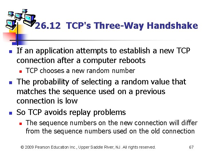 26. 12 TCP's Three-Way Handshake n If an application attempts to establish a new
