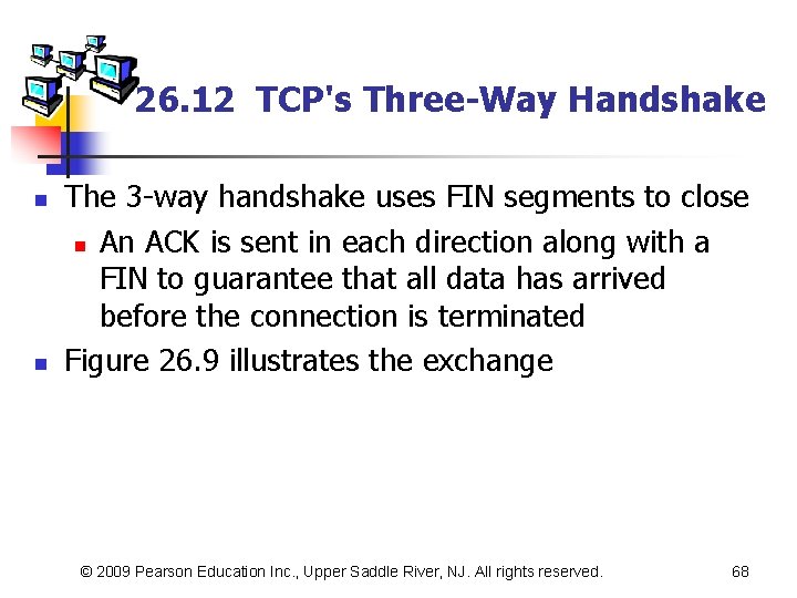 26. 12 TCP's Three-Way Handshake n n The 3 -way handshake uses FIN segments