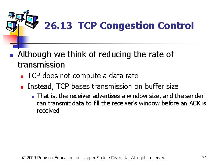 26. 13 TCP Congestion Control n Although we think of reducing the rate of