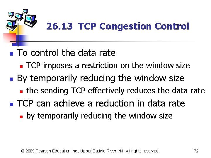 26. 13 TCP Congestion Control n To control the data rate n n By