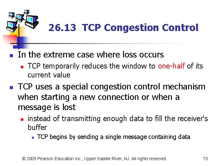 26. 13 TCP Congestion Control n In the extreme case where loss occurs n