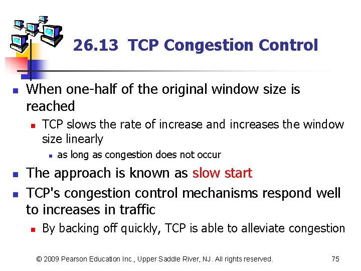 26. 13 TCP Congestion Control n When one-half of the original window size is