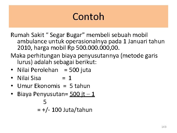 Contoh Rumah Sakit “ Segar Bugar” membeli sebuah mobil ambulance untuk operasionalnya pada 1