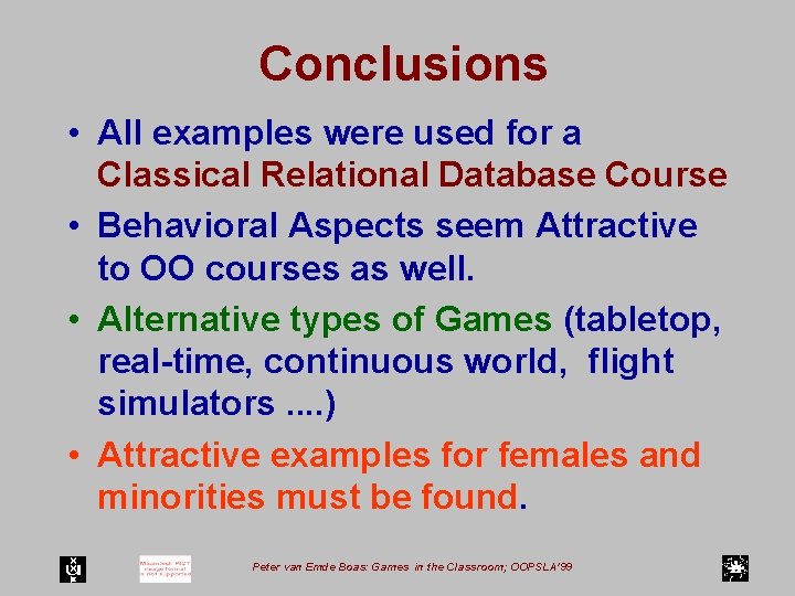 Conclusions • All examples were used for a Classical Relational Database Course • Behavioral