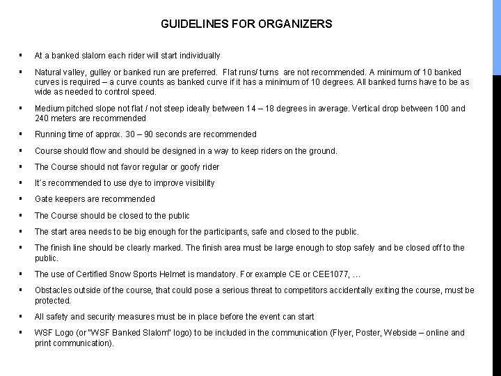 GUIDELINES FOR ORGANIZERS § At a banked slalom each rider will start individually §