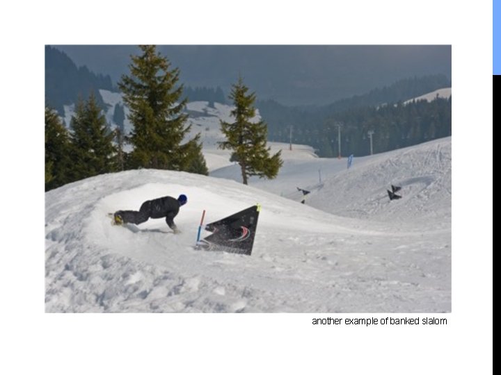 another example of banked slalom 