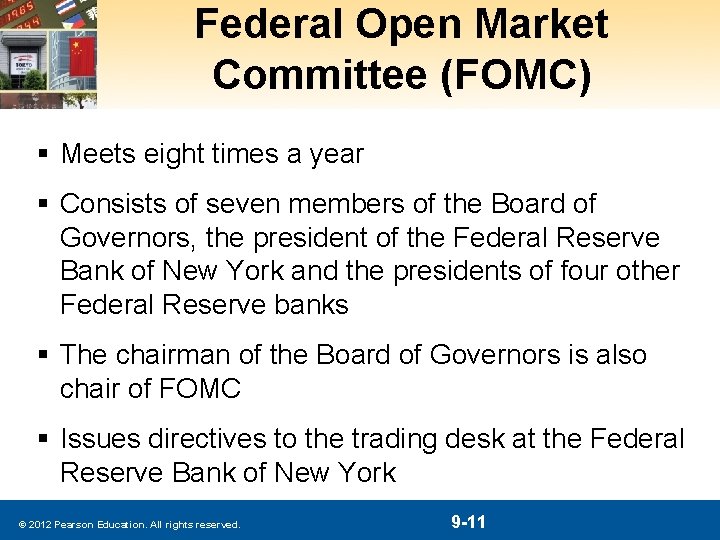 Federal Open Market Committee (FOMC) § Meets eight times a year § Consists of