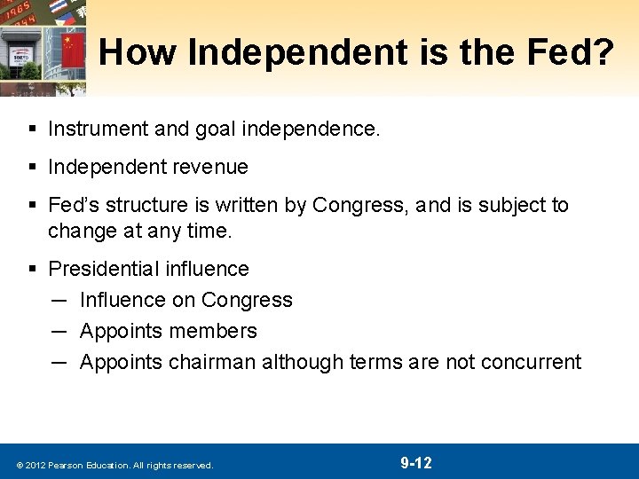 How Independent is the Fed? § Instrument and goal independence. § Independent revenue §