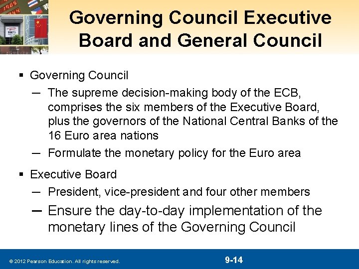 Governing Council Executive Board and General Council § Governing Council ─ The supreme decision-making