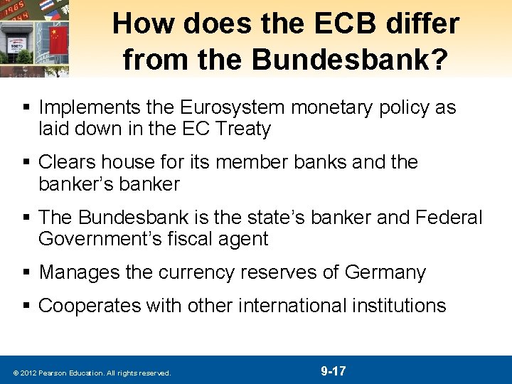 How does the ECB differ from the Bundesbank? § Implements the Eurosystem monetary policy