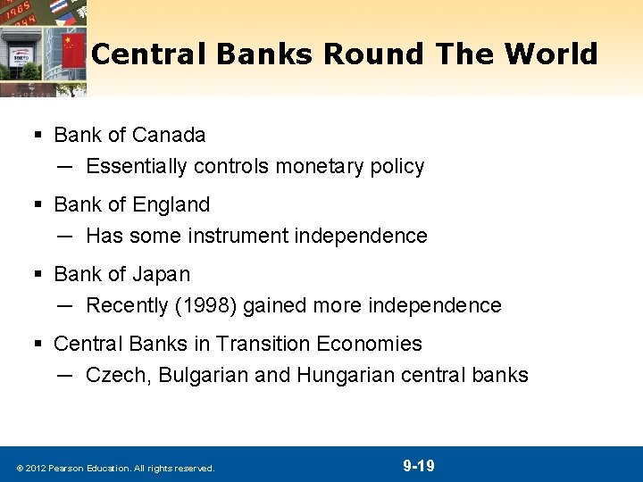 Central Banks Round The World § Bank of Canada ─ Essentially controls monetary policy