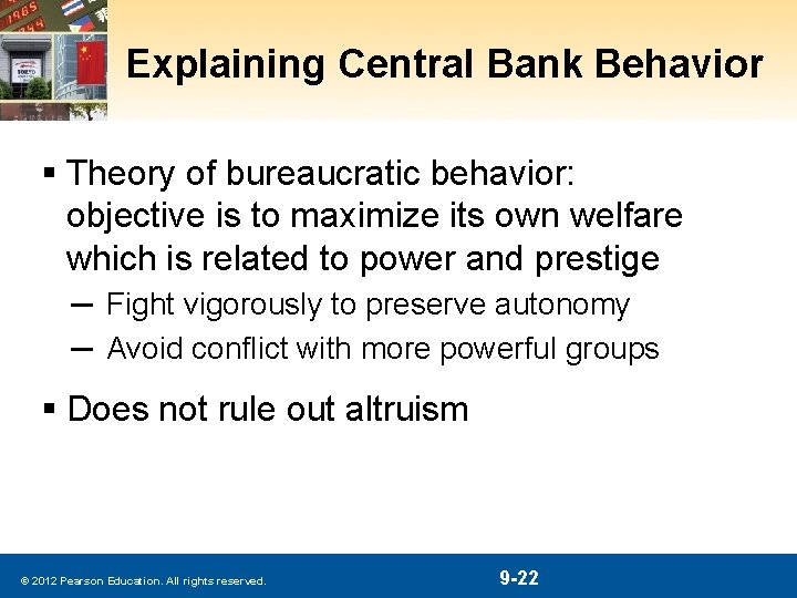Explaining Central Bank Behavior § Theory of bureaucratic behavior: objective is to maximize its