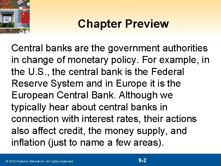 Chapter Preview Central banks are the government authorities in change of monetary policy. For