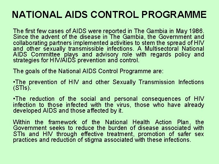 NATIONAL AIDS CONTROL PROGRAMME The first few cases of AIDS were reported in The