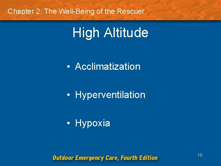 Chapter 2: The Well-Being of the Rescuer High Altitude • Acclimatization • Hyperventilation •