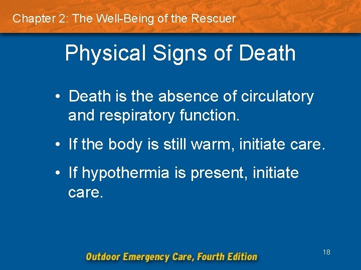 Chapter 2: The Well-Being of the Rescuer Physical Signs of Death • Death is