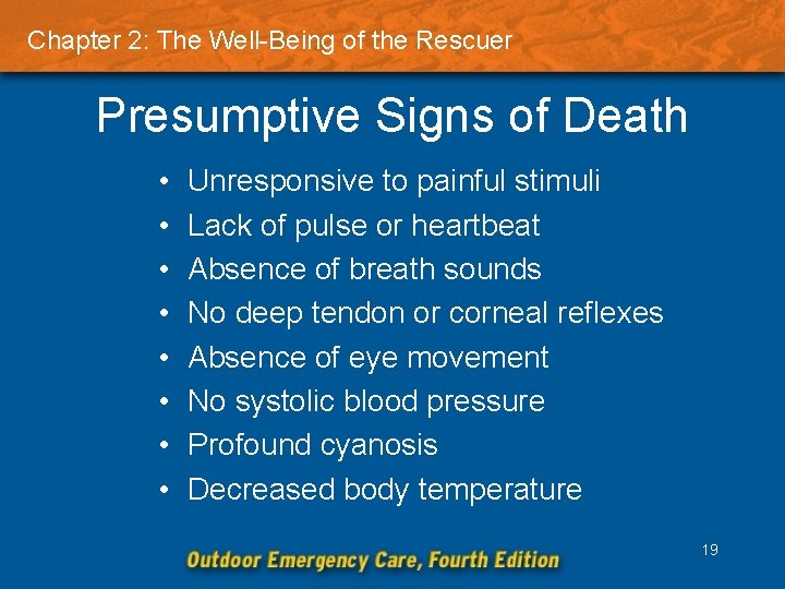 Chapter 2: The Well-Being of the Rescuer Presumptive Signs of Death • • Unresponsive