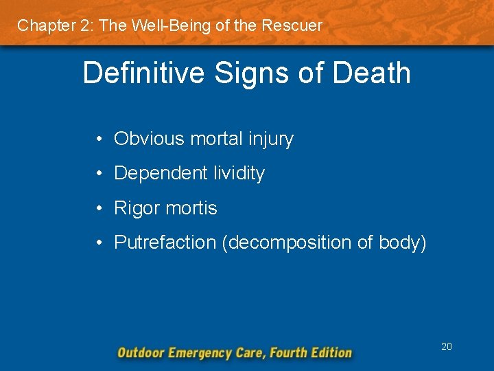 Chapter 2: The Well-Being of the Rescuer Definitive Signs of Death • Obvious mortal