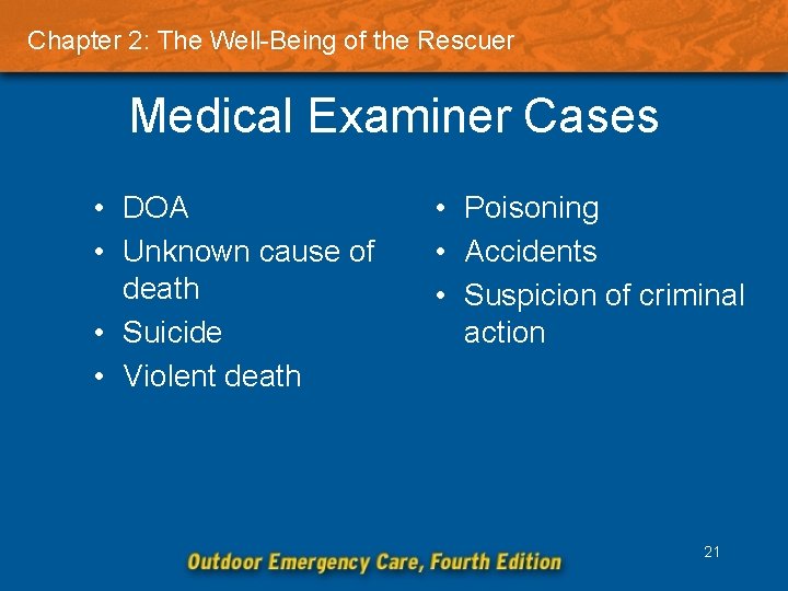 Chapter 2: The Well-Being of the Rescuer Medical Examiner Cases • DOA • Unknown