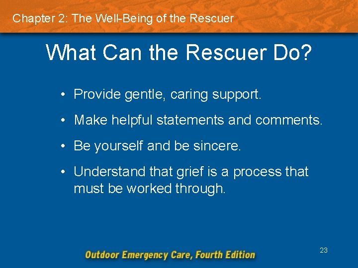 Chapter 2: The Well-Being of the Rescuer What Can the Rescuer Do? • Provide