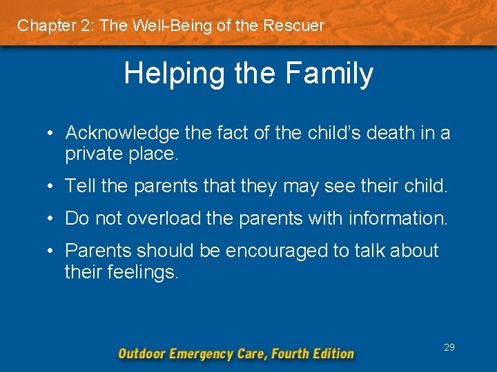 Chapter 2: The Well-Being of the Rescuer Helping the Family • Acknowledge the fact