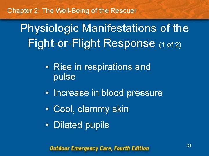 Chapter 2: The Well-Being of the Rescuer Physiologic Manifestations of the Fight-or-Flight Response (1