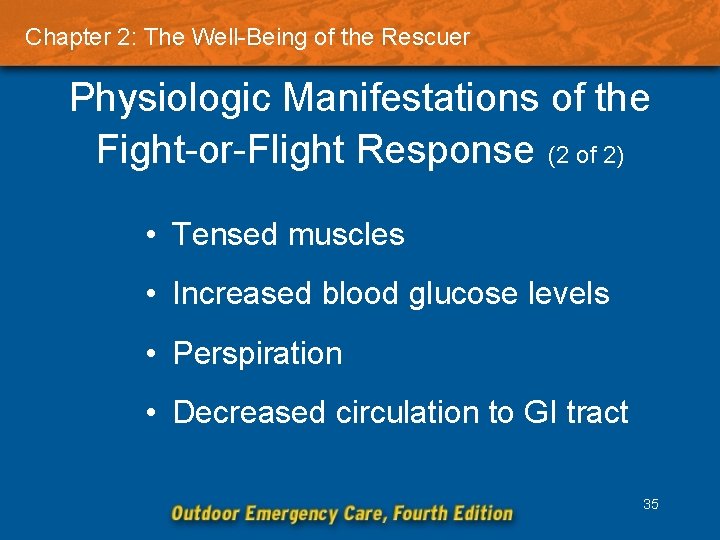 Chapter 2: The Well-Being of the Rescuer Physiologic Manifestations of the Fight-or-Flight Response (2